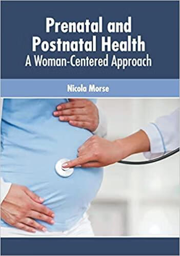 预订prenatal and postnatal health: a woman-centered