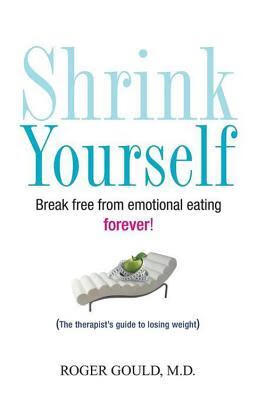 预订shrink yourself: break free from emotional eating forever