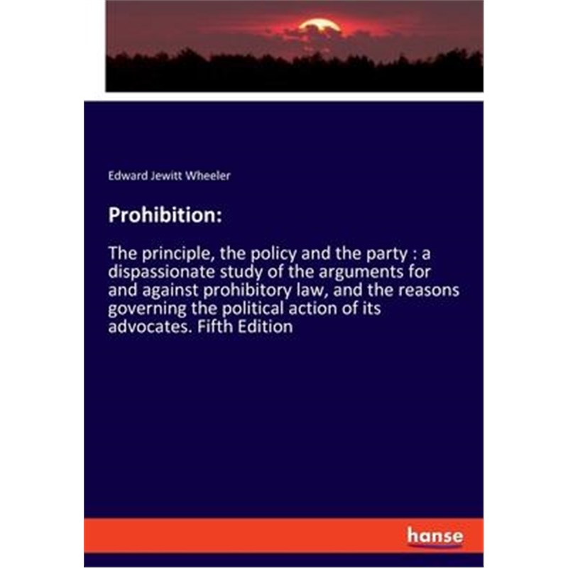 预订prohibition:the principle, the policy and the party: a dis