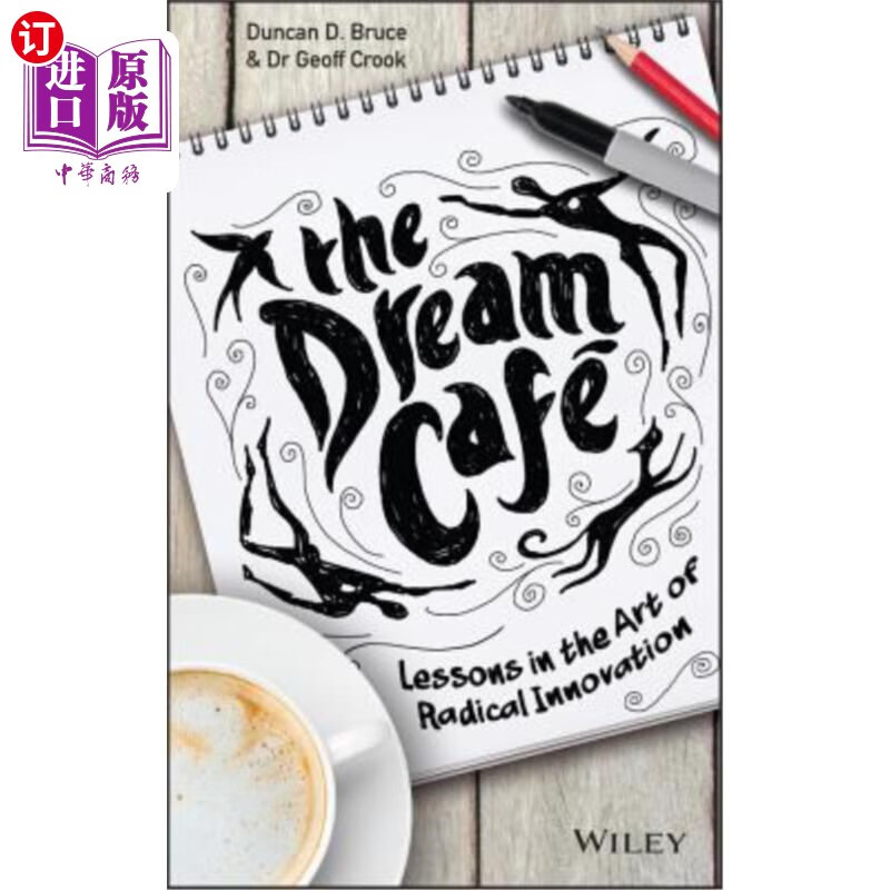 海外直订the dream cafe: lessons in the art of radical innovation