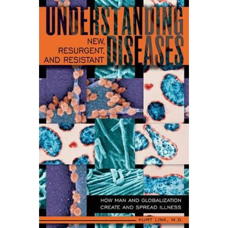 预订understanding new, resurgent, and resistant diseases:how man