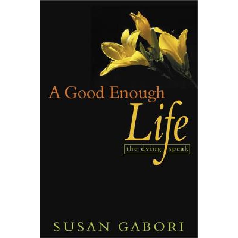 预订 A Good Enough Life: The Dying Speak