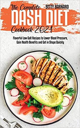 预订the complete dash diet cookbook 2021: flavorful
