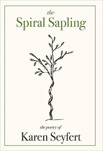 预订the spiral sapling: the poetry of karen seyfert
