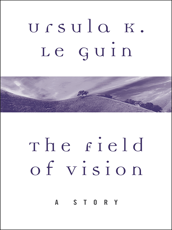 the field of vision: a story (a winds twelve quarters story)