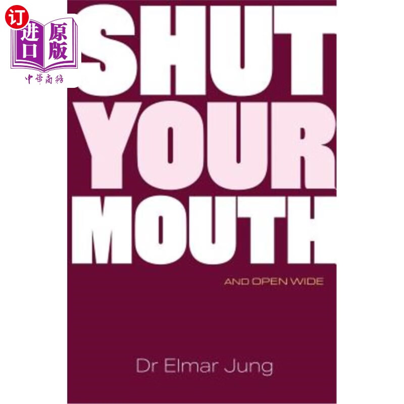 海外直订医药图书shut your mouth and open wide 闭上你的嘴,张开