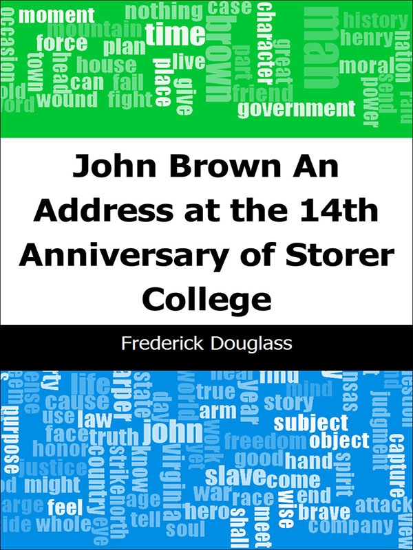 john brown: an address at the 14th anniversary of storer college