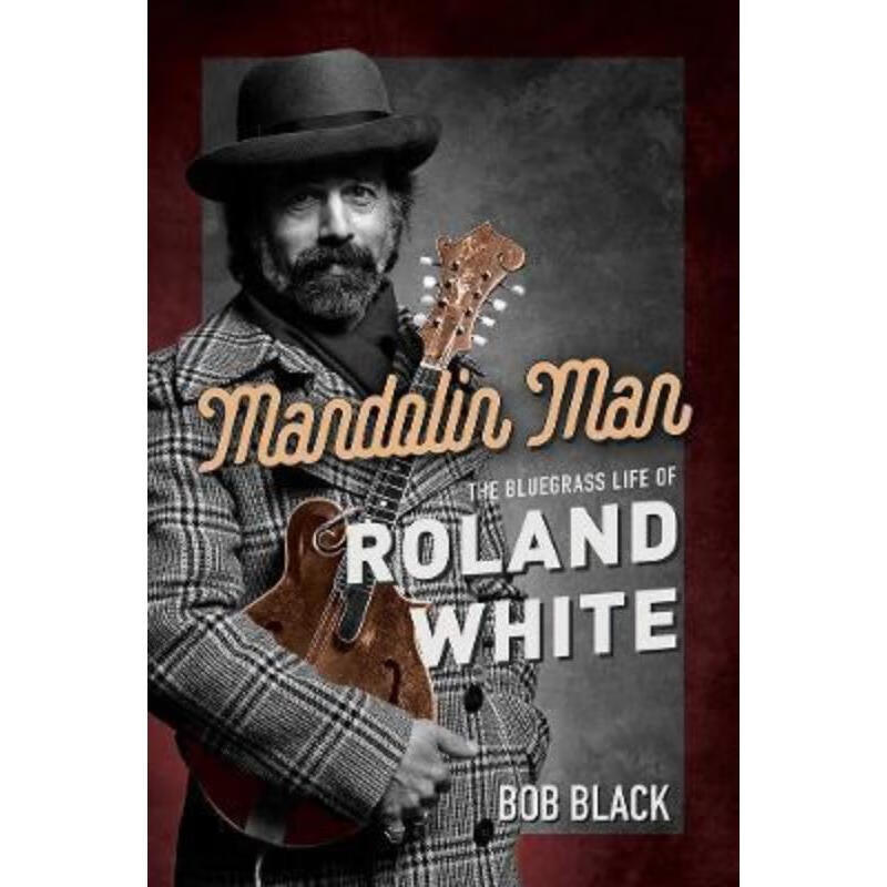 预订mandolin man:the bluegrass life of roland white