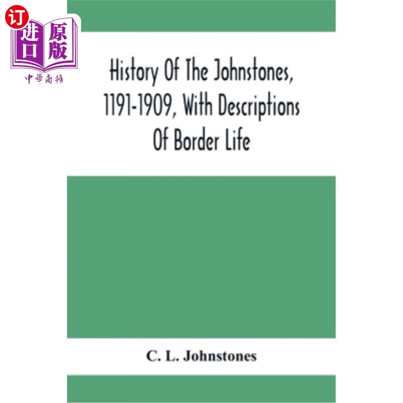 海外直订history of the johnstones, 1191-1909