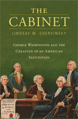 预订the cabinet: george washington and the creation of an