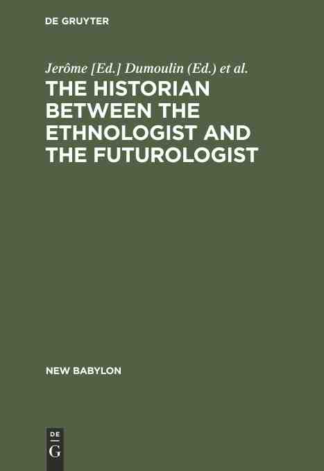 印刷 the historian between the ethnologist and the futurologist