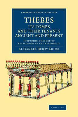 预订thebes, its tombs and their tenants ancient and present