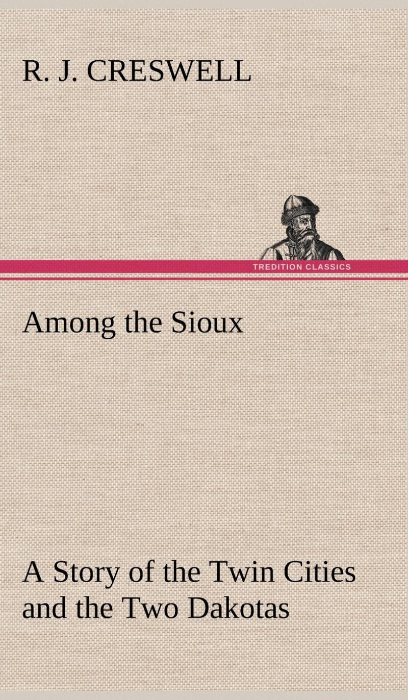 【预售 按需印刷】among the sioux a story of the twin cities and
