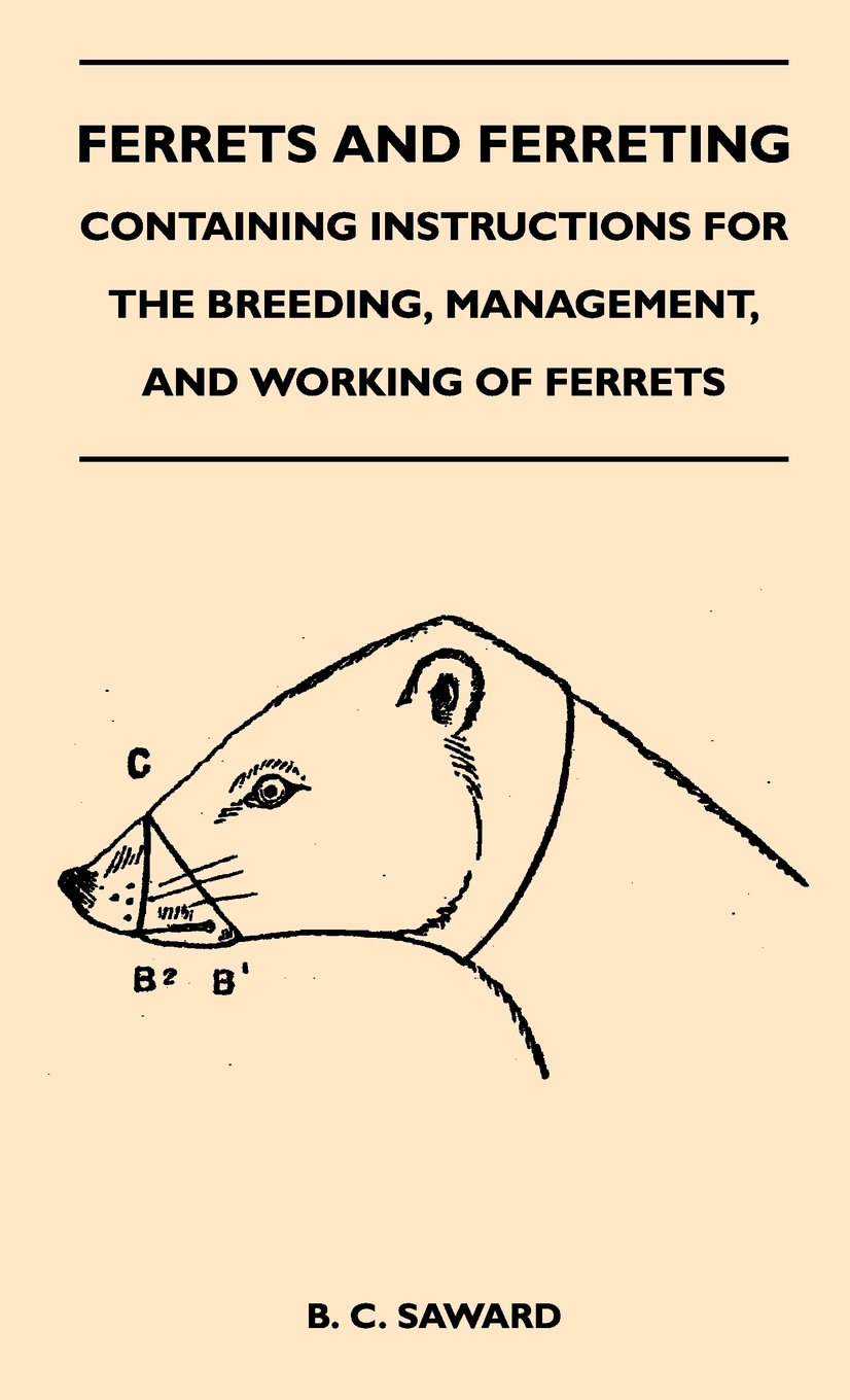 预售 按需印刷ferrets and ferreting - containing instructions for