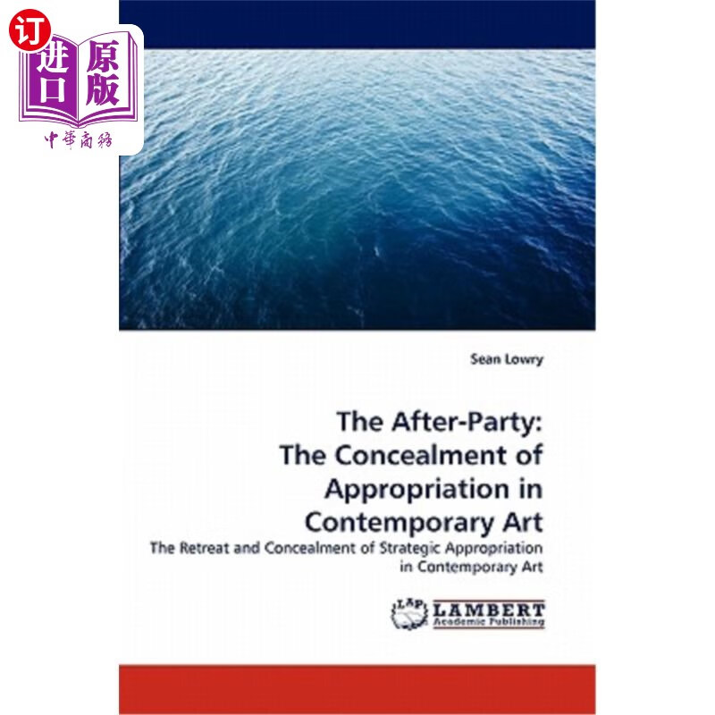 海外直订the after-party: the concealment of appropriation in