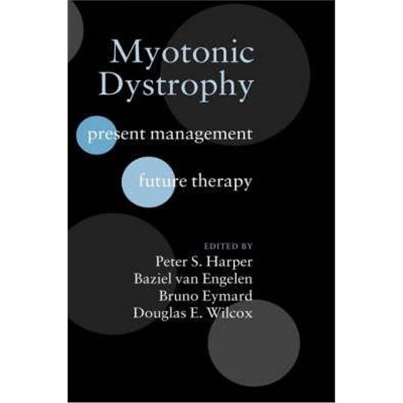 预订myotonic dystrophy:present management, future therapy