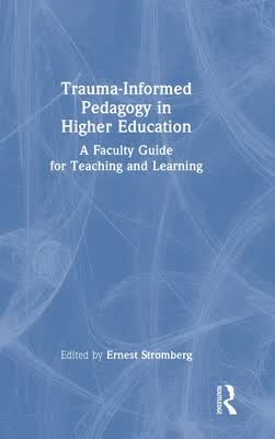 预订 Trauma Informed Pedagogy in Higher Education