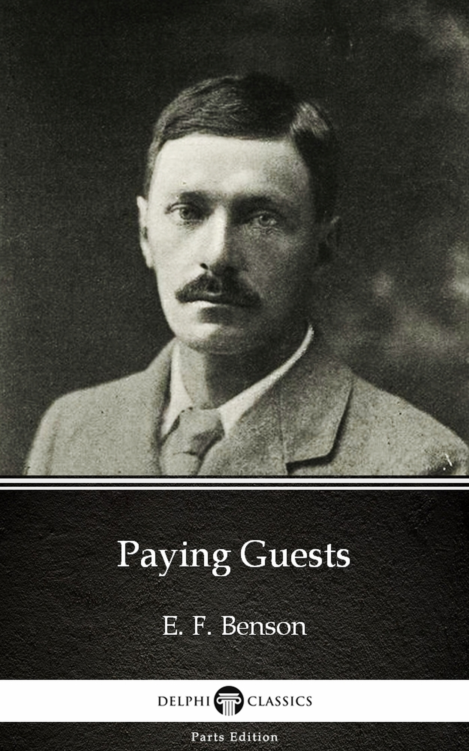 paying guests by e. f. benson - delphi classics (illustrated)