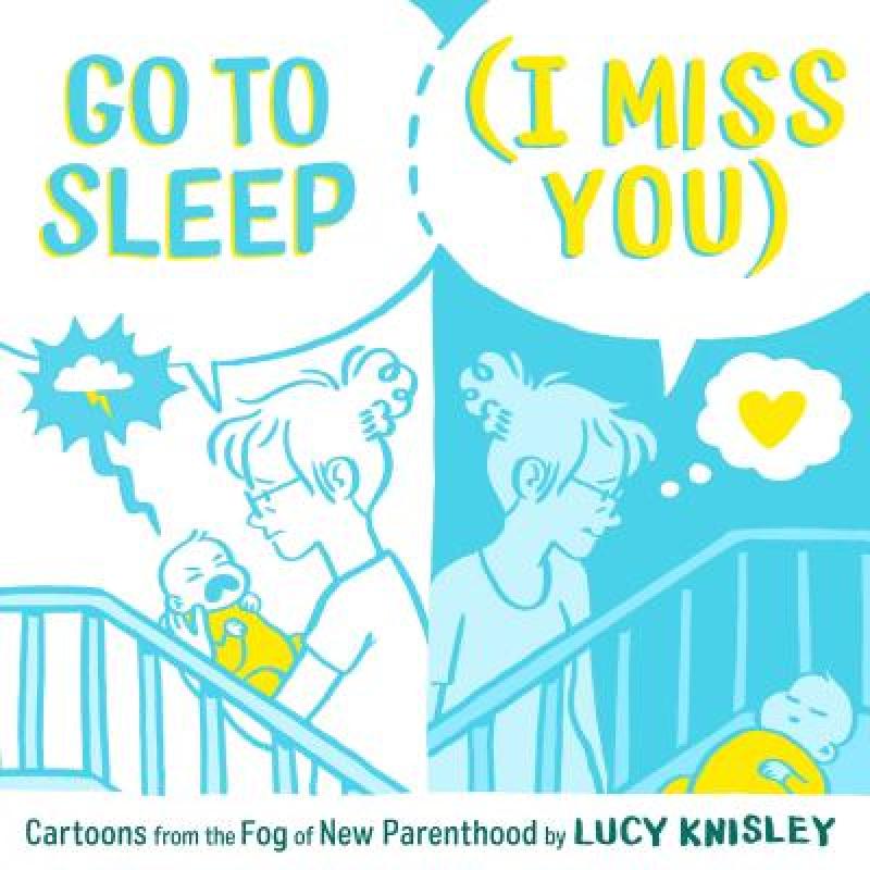 预订 Go to Sleep (I Miss You): Cartoons from the ...
