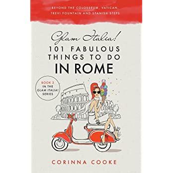 101 fabulous things to do in rome: beyond the colosseum, the
