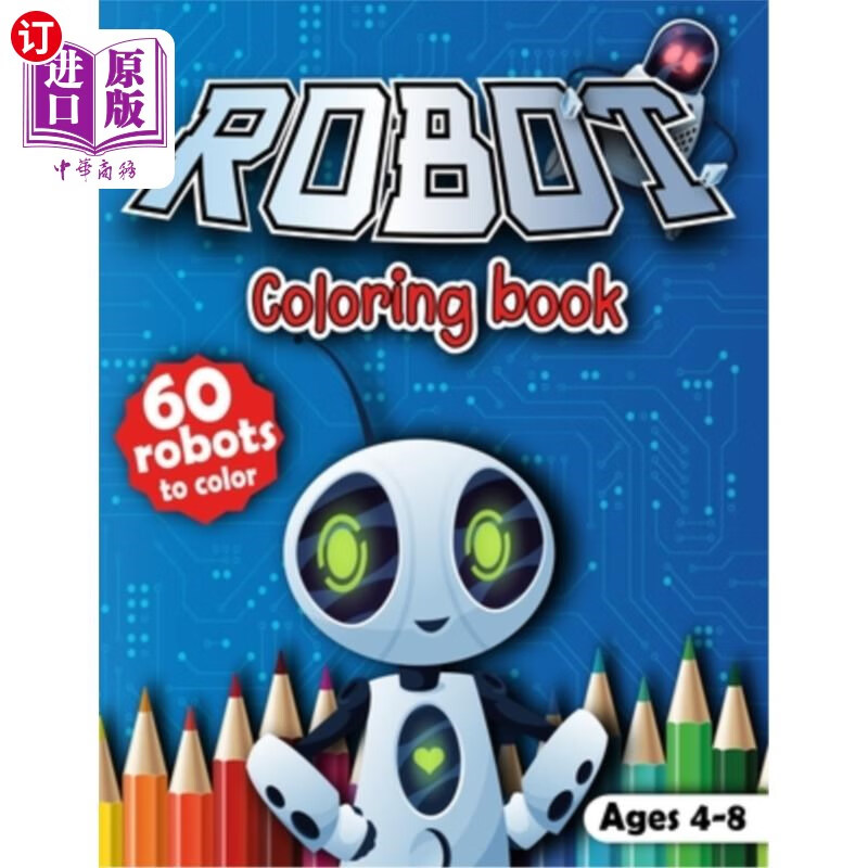coloring book with 60 fun robots for kids ages 4- 机器人上色适 