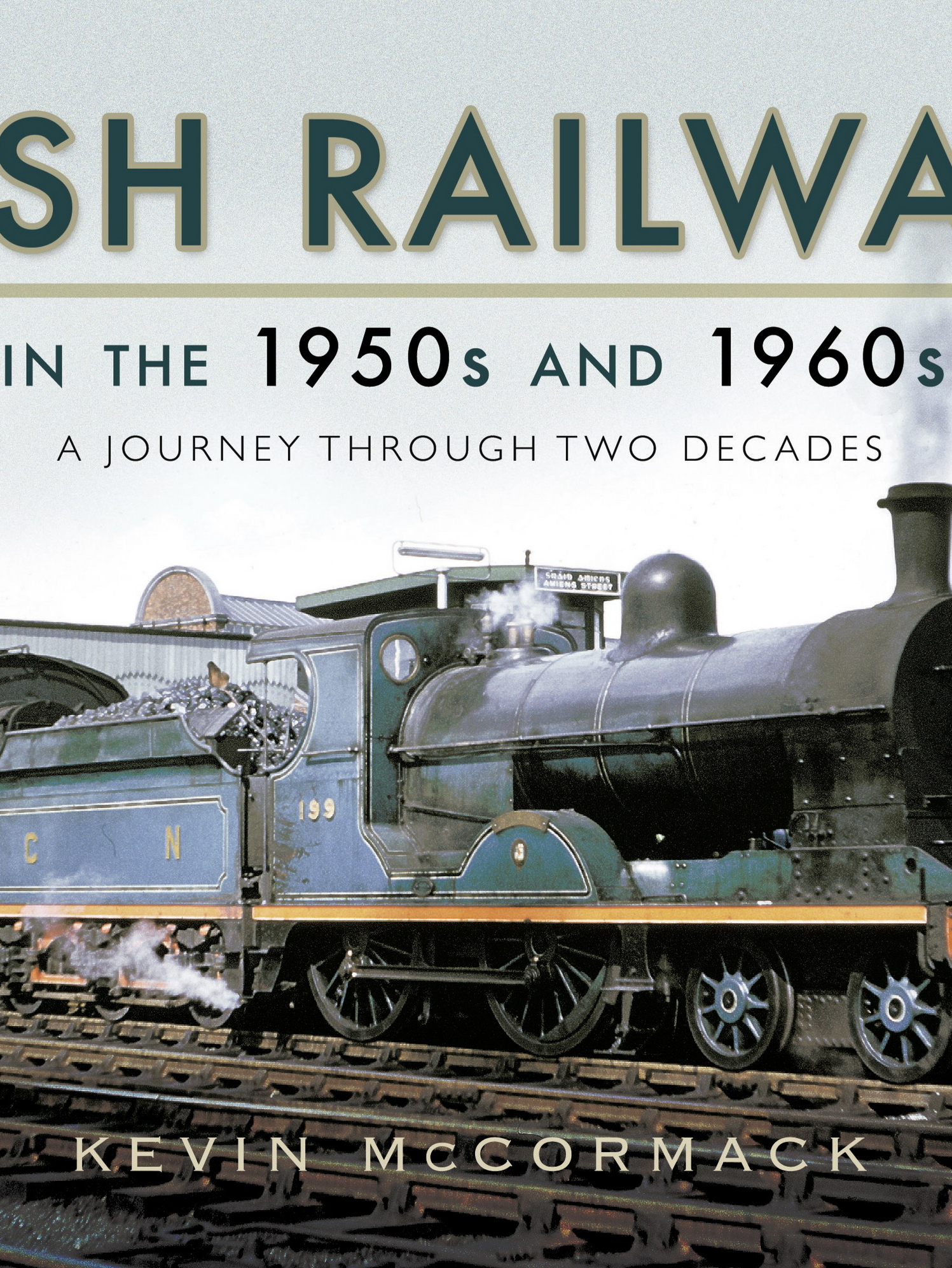 irish railways in the 1950s and 1960s:a journey through two
