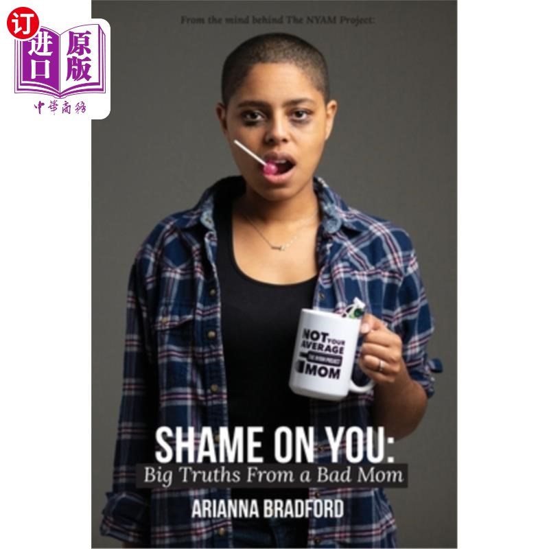 海外直订shame on you: big truths from a bad mom 你真丢脸:来自坏