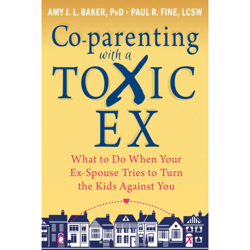 预订 Co-Parenting with a Toxic Ex: What to Do Whe...