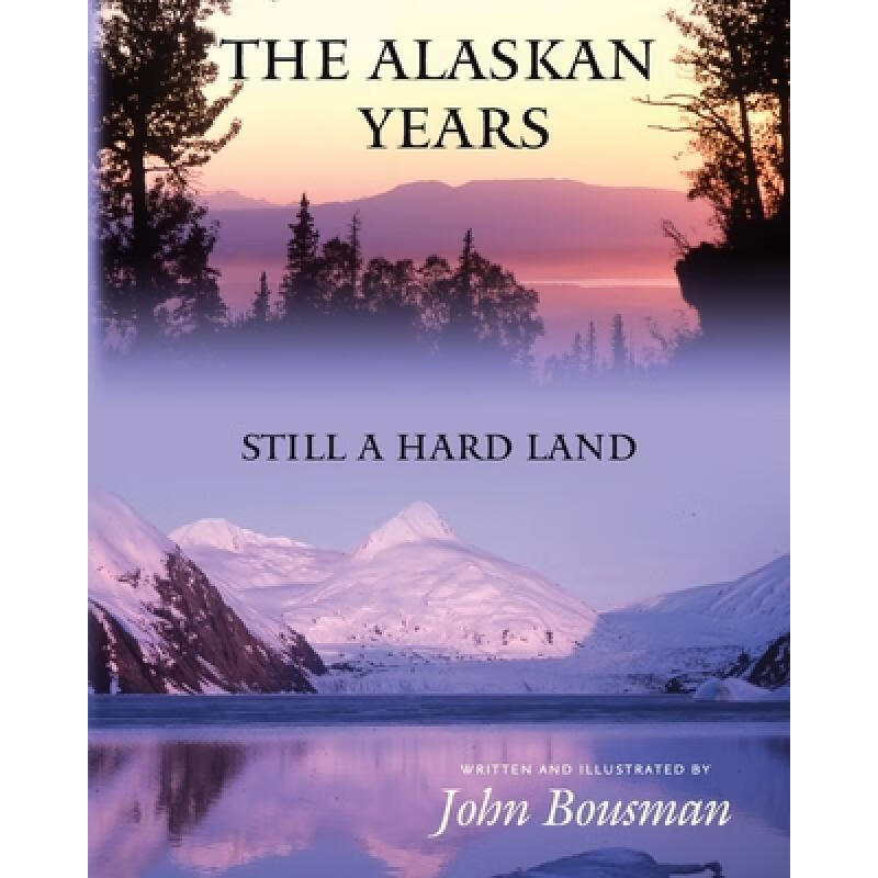 预订 the alaskan years: still a hard land