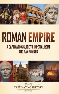 预订roman empire: a captivating guide to imperial rome and pax r