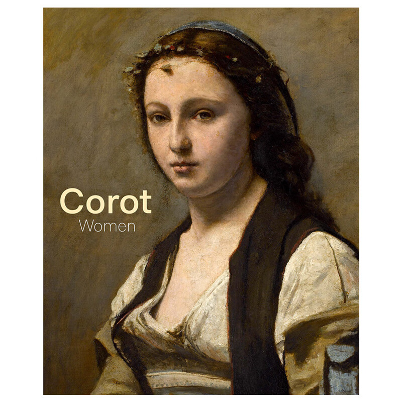 【现货】corot: women 柯罗:女人 英文原版 巴比松派画家 人体肖像