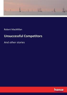 预订unsuccessful competitors: and other stories