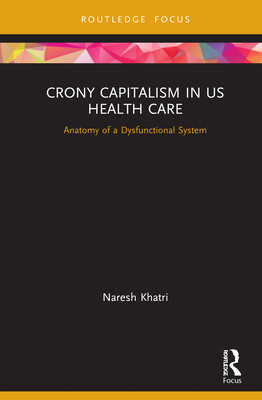 预订 crony capitalism in us health care: anatomy of a