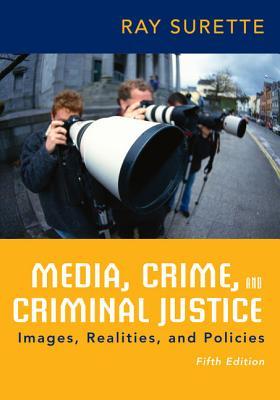 预订media, crime, and criminal justice: images, realities, and