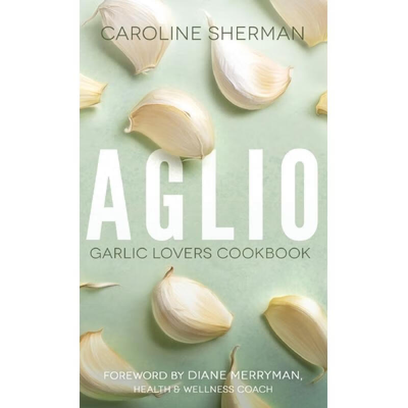 预订 Aglio: Garlic Lovers Cookbook