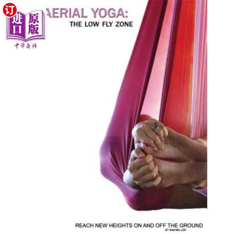 海外直订aerial yoga: the low fly zone 空中瑜伽:低飞区
