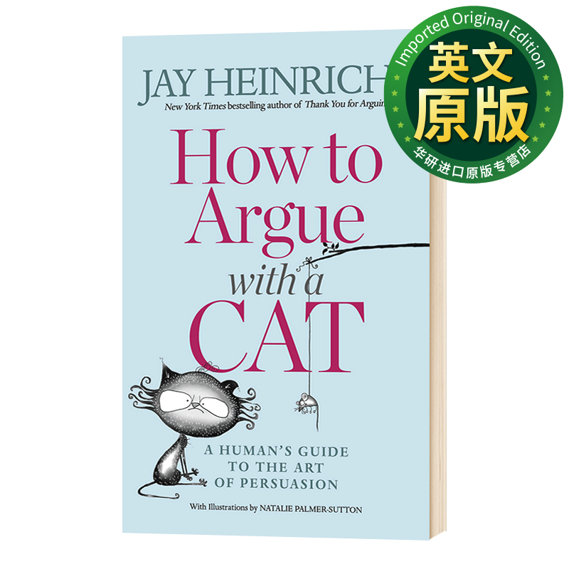如何与猫争论 人类说服艺术指南 英文原版 How to Argue with a Cat 英文版 进口原版书籍 杰伊海因里希斯 Jay Heinrichs