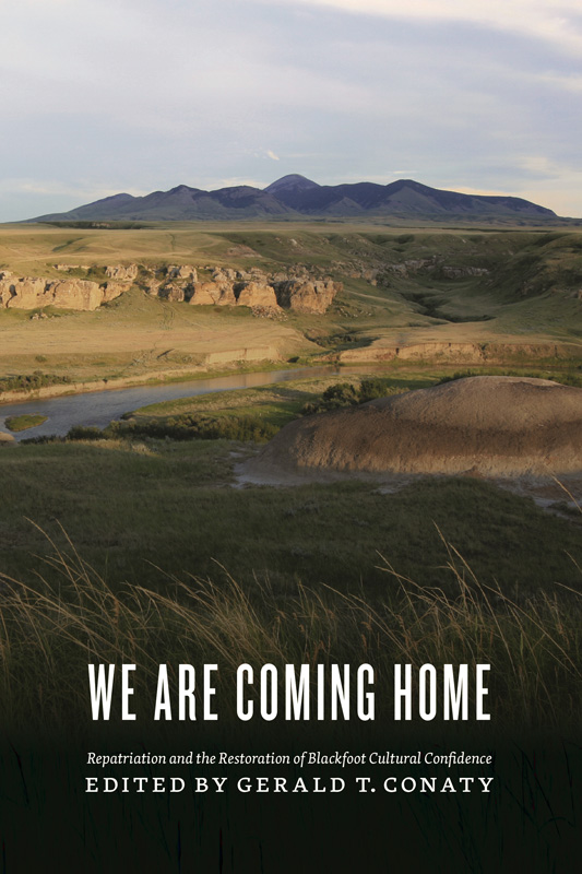 we are coming home:repatriation and the restoration of blackfoot