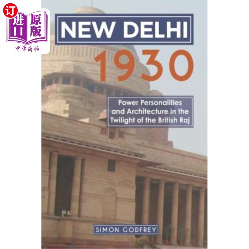 海外直订new delhi 1930: power, personalities and architecture in