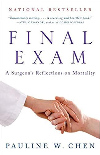 预订 final exam: a surgeons reflections on mortality