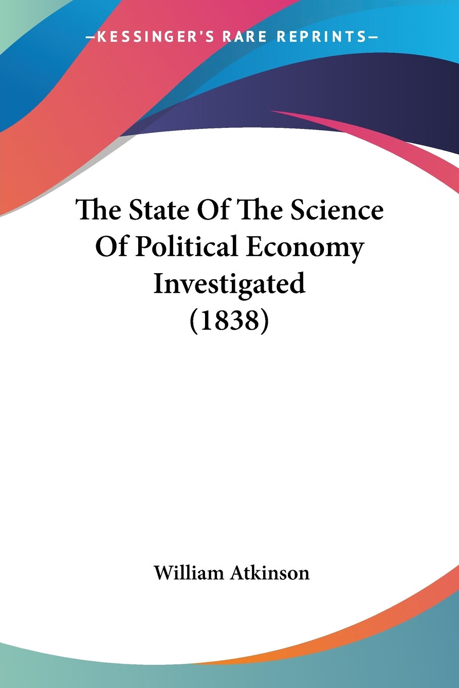印刷 the state of the science of political economy investigated