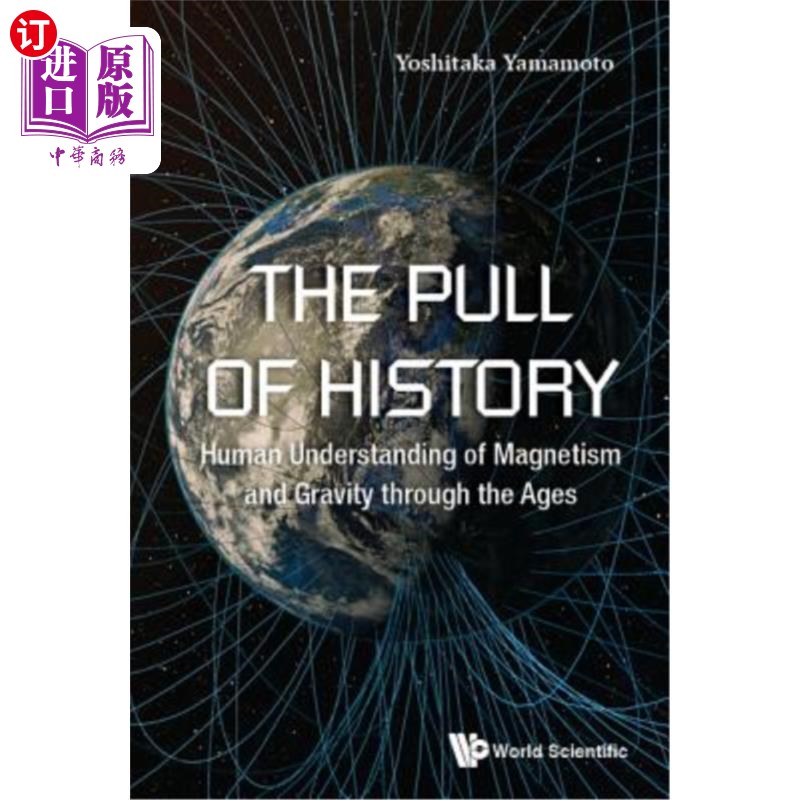 海外直订pull of history, the: human understanding of magnetism
