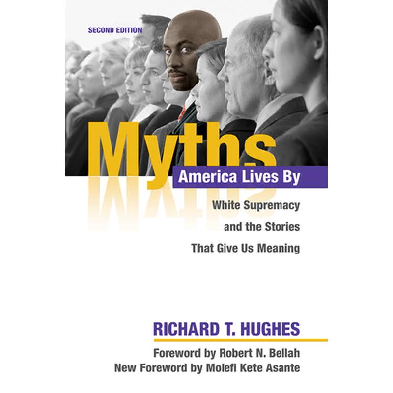 预订 Myths America Lives by: White Supremacy and the Stories That Give Us Meaning