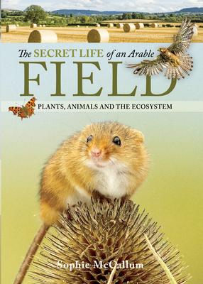 预订the secret life of an arable field: plants, anim