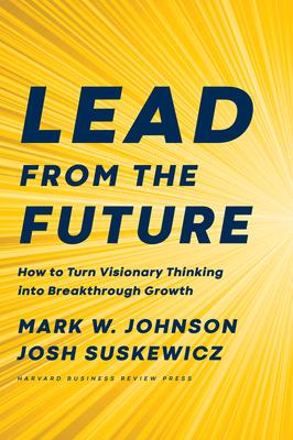 预订 lead from the future: how to turn visionary thi