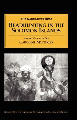 【2-4周达】headhunting in the solomon islands