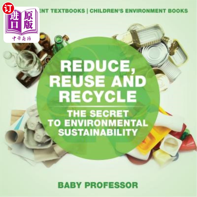 海外直订reduce, reuse and recycle: the secret to environmental
