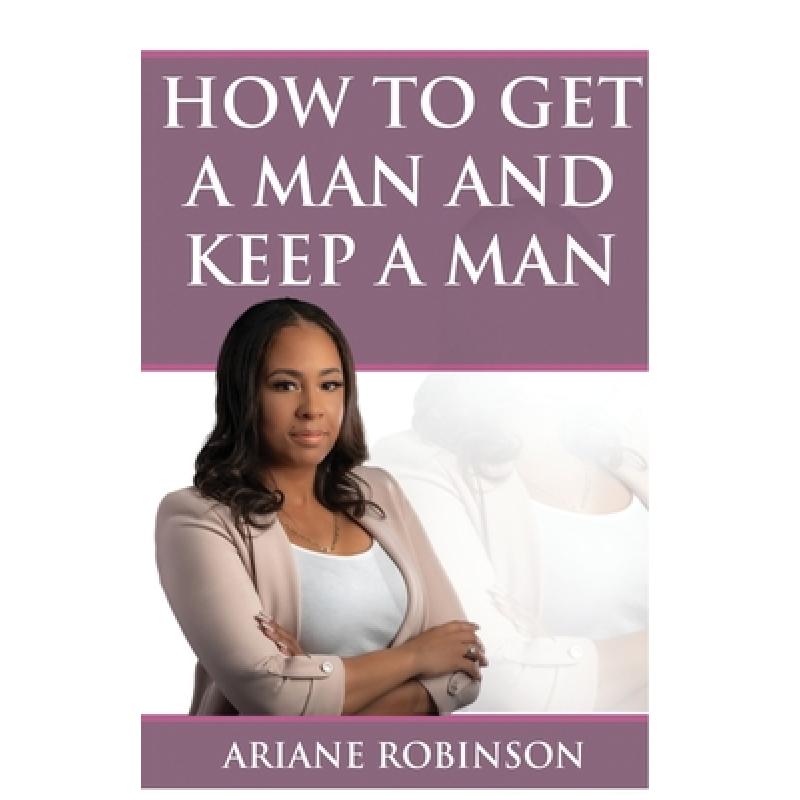 预订 How to Get a Man and Keep a Man