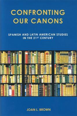 预订confronting our canons: spanish and latin americ