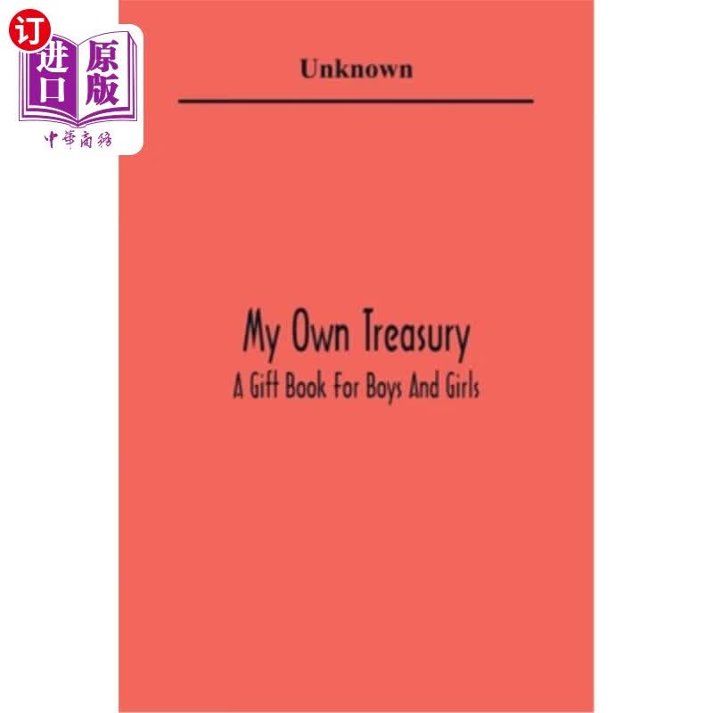 【中商海外直订】my own treasury; a gift book for boys a.